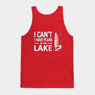 I CAN'T I Have PLANS at the LAKE Funny Windsurfing White Tank Top